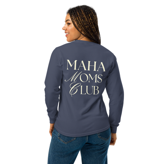 MAHA Moms Club Long Sleeve T-Shirt (Comfort Colors)